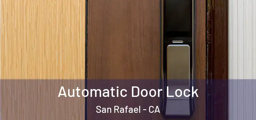 Automatic Door Lock San Rafael - CA