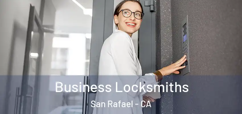  Business Locksmiths San Rafael - CA