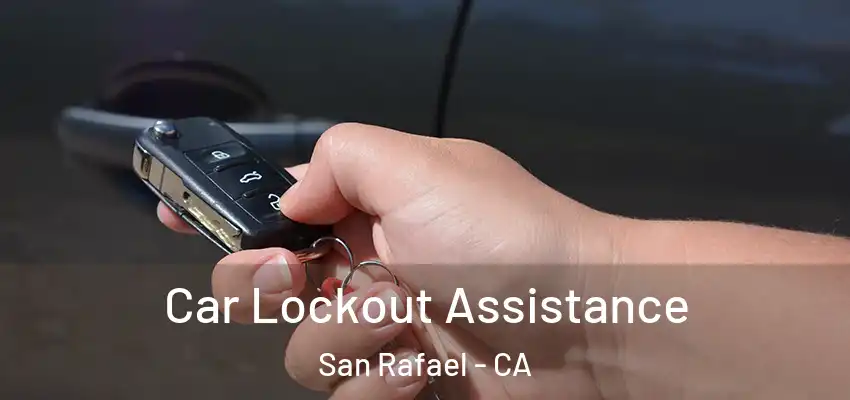  Car Lockout Assistance San Rafael - CA