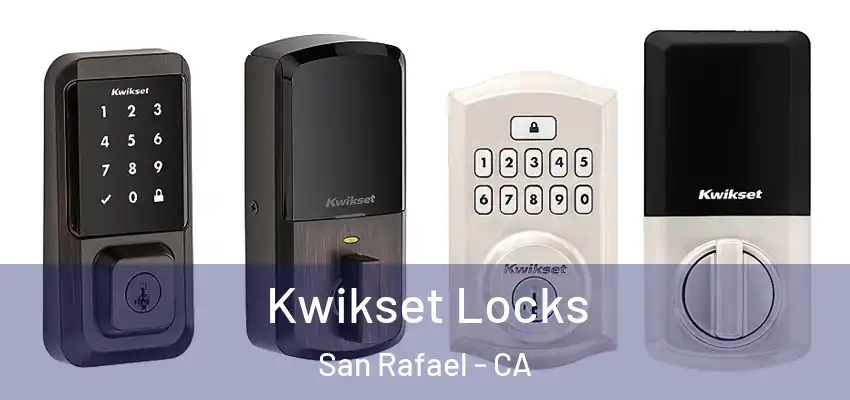  Kwikset Locks San Rafael - CA