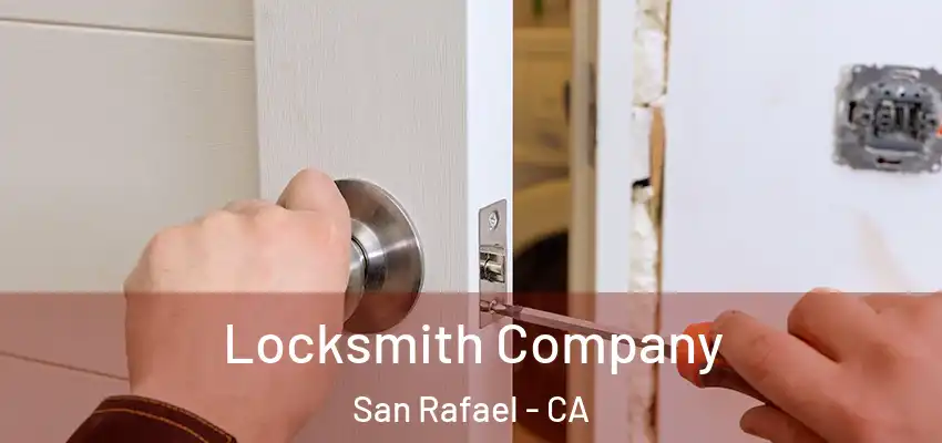  Locksmith Company San Rafael - CA