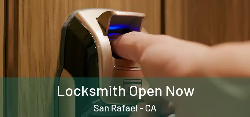  Locksmith Open Now San Rafael - CA