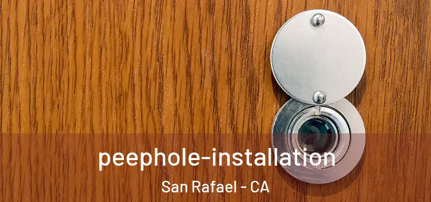  peephole-installation San Rafael - CA