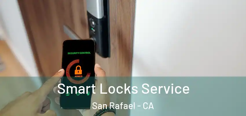  Smart Locks Service San Rafael - CA