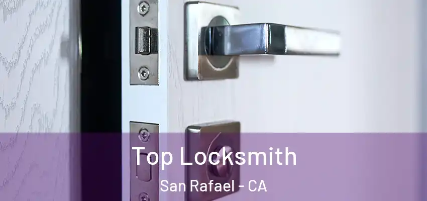  Top Locksmith San Rafael - CA