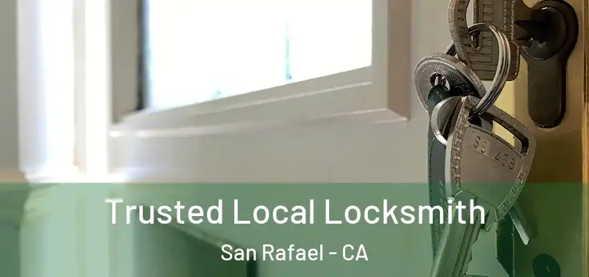  Trusted Local Locksmith San Rafael - CA